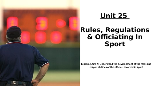 BTEC Unit 25 - Rules Regulations Officiating