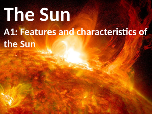 BTEC U16: A1 - Features and Characteristics of the Sun