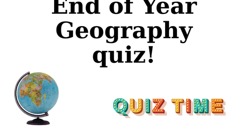 End of year Geography quiz
