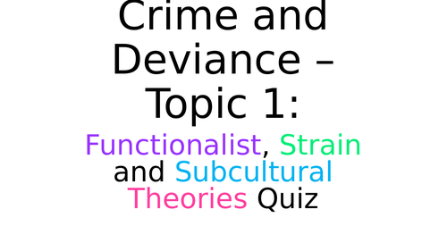 AQA A-level Sociology: Crime and Deviance - Quizzes Bundle!