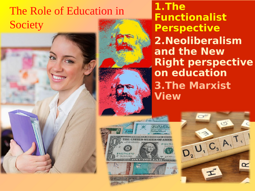 Education in Society - Functionalists, the New Right and Marxists