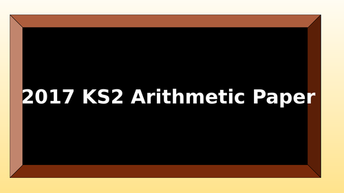 2017 KS2 Arithmetic SATs PowerPoint