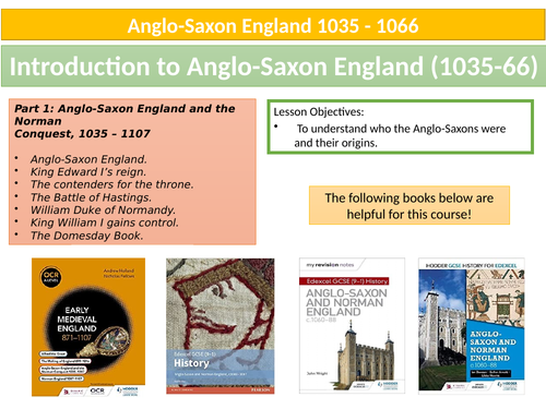 OCR/ EDEXCEL Anglo-Saxon England and the Norman Conquest 1035–1087  Key Topic 1-3
