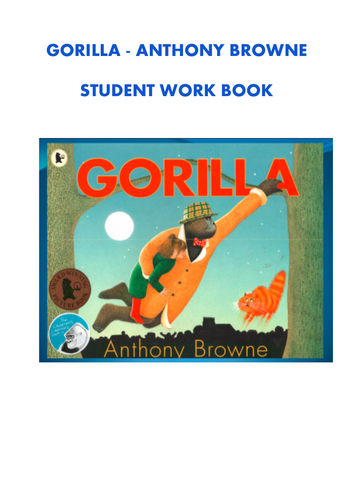 Gorilla by Anthony Browne Workbook | Teaching Resources