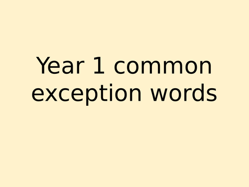 Year 1 common exception words powerpoint