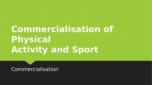 AQA GCSE PE Commercialisation Lesson Content + Exam Questions COMMERCIALISATION