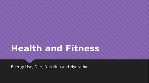 AQA GCSE PE Health and Fitness Lesson Content + Exam Questions ENERGY USE DIET NUTRITION + HYDRATION