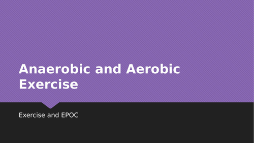 AQA GCSE PE Aerobic + Anaerobic Exercise Lesson Content + Exam Q's EXERCISE + EPOC