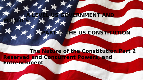 A LEVEL US GOVERNMENT AND POLITICS L3 THE NATURE OF THE CONSTITUTION PART 2