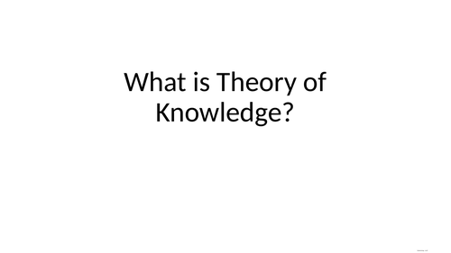 Theory of Knowledge: Intro Lesson