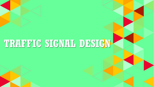 TRAFFIC SIGNAL DESIGN | Teaching Resources