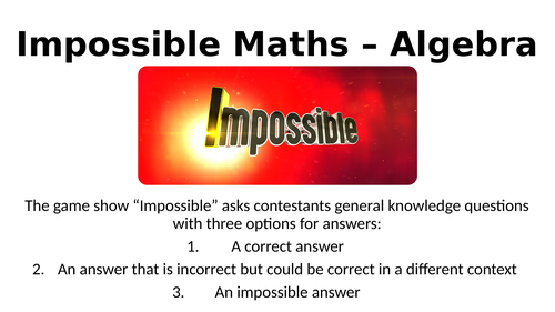 Impossible maths algebra teaching resources
