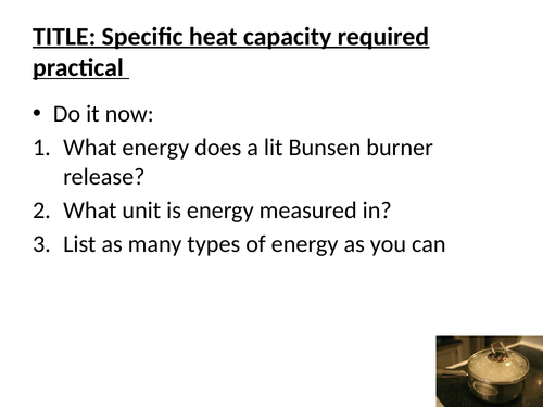 Specific heat capacity required practical