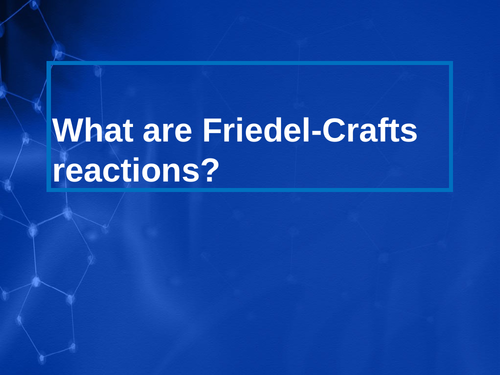 Benzene - Friedel Crafts Reactions