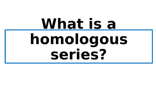Homologous Series And Naming Organic Compounds Teaching Resources