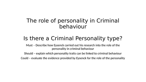 Applied Psychology - Unit 4 Bio explanations for criminal behaviour Eysenck