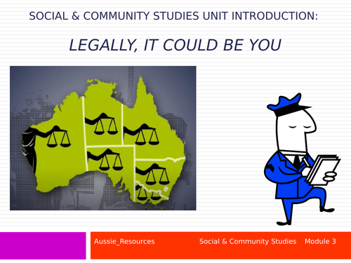 Social and Community Studies – Legally, it could be you!  –  Unit Introduction