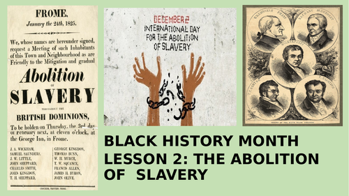 Black History Month key stage 2 and 3 unit of work lesson 2 The abolition of slavery