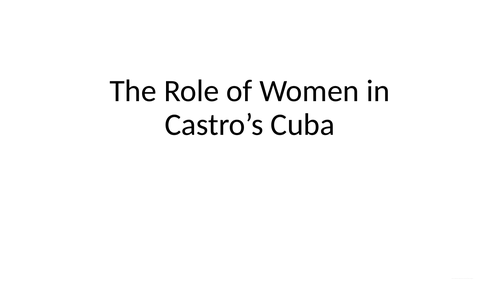 IBDP History: The Role of Women in Castro's Cuba