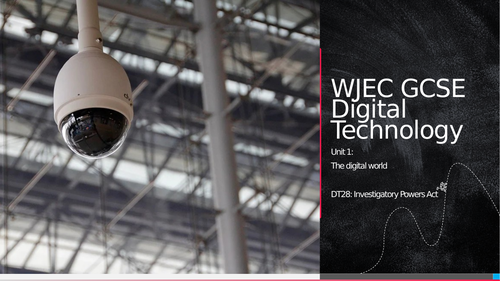 WJEC Digi Tech - Lesson 28: Investigatory Powers Act