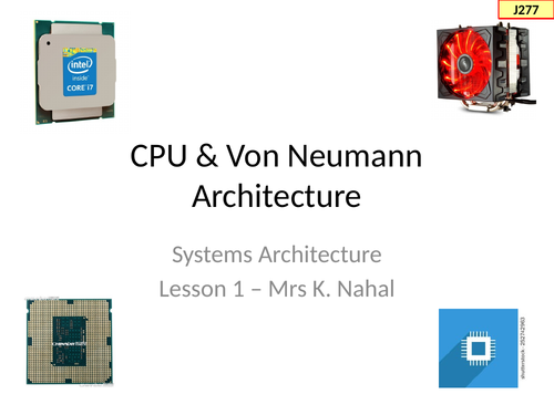 GCSE Computer Science J277 - Lesson 1 CPU & Von Neumann | Teaching ...