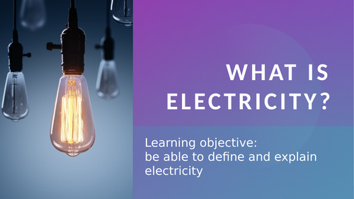 Lesson segment powerpoint explaining electricity