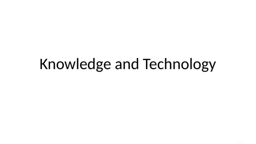 Theory of Knowledge: Knowledge and Technology