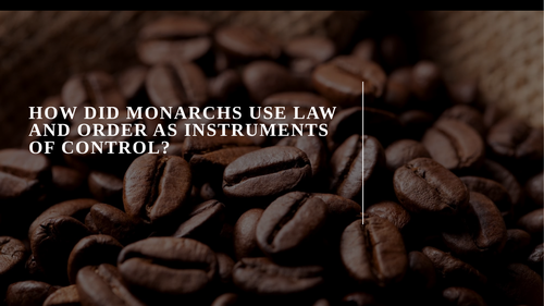 How did monarchs use Law and order as instruments of Control?