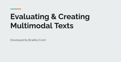 Evaluating & Creating  Multimodal Texts