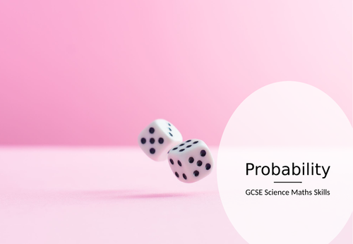 GCSE Maths Skills for Science: Probability - FULL LESSON