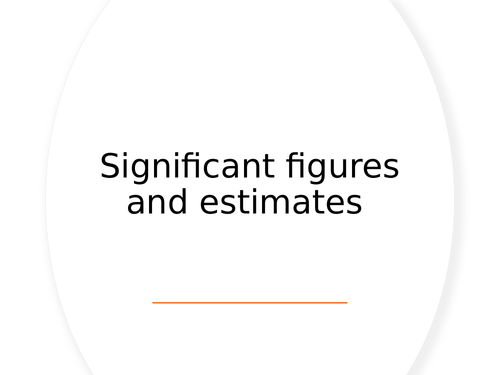 GCSE Maths Skills for Science: Significant figures and estimates - FULL LESSON