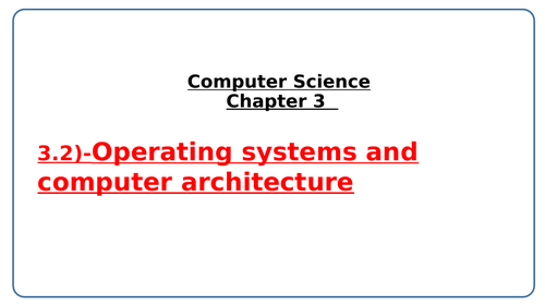 Computer Science for Year 10 and 11 -Chapter 3.2 -Computer architecture and the fetch-execute cycle