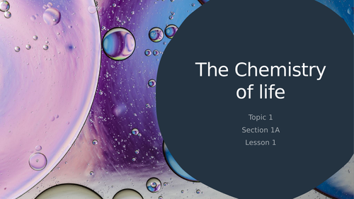 Edexcel A.S. Biology - Unit1- Lesson 1A-1- The Chemistry of Life