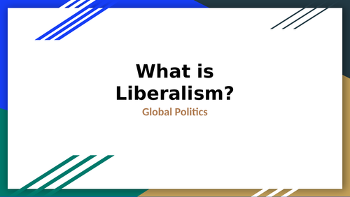 Global politics - what is Liberalism? Comparative theories