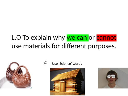 Materials lesson - using or not using materials for different purposes, Science KS1