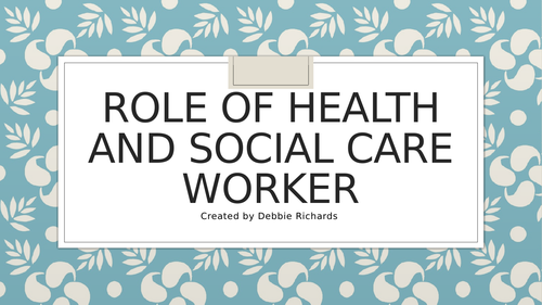 PowerPoint Role of the Social Care Worker