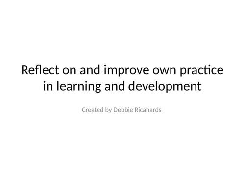 Reflect on and improve own practice in learning