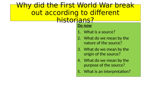 Why did the First World War break out according to historians?