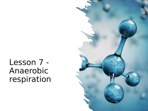 KS3 Science - 3.9.3 Breathing & Respiration - Lesson 7 - Anaerobic respiration FULL LESSON