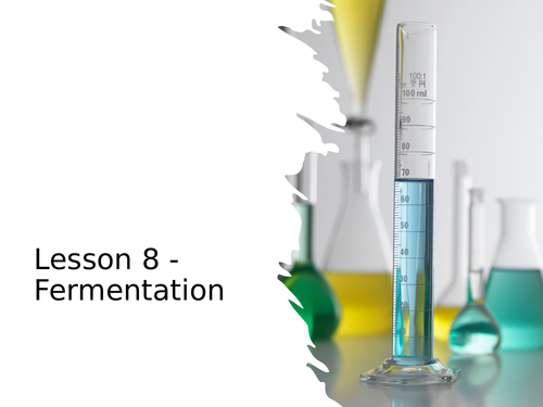 KS3 Science - 3.9.3 Breathing & Respiration - Lesson 8 - Fermentation FULL LESSON