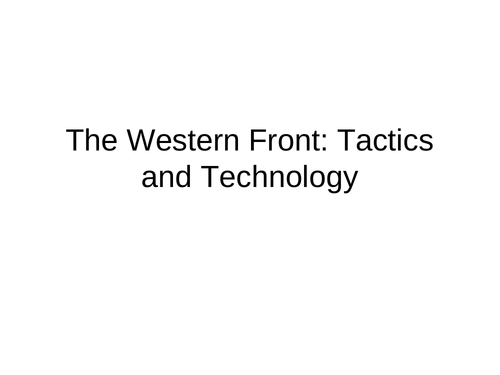 The Western Front: Tactics, Technology & Key Battles.