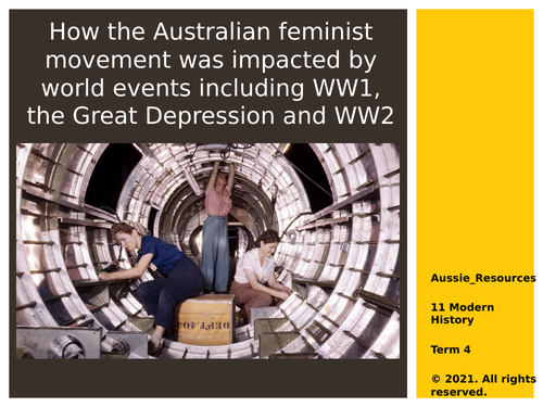 Feminist Movements - 11 MHS - How the Australian feminist movement was impacted by world events