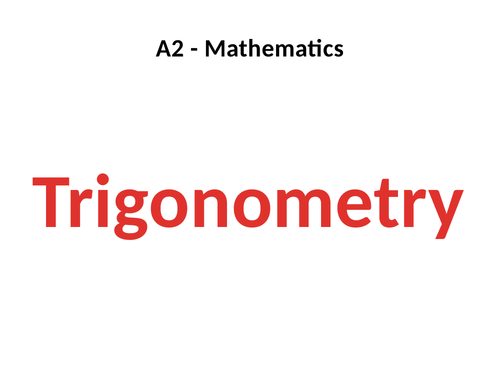 PPT - Trigonometry - A2 Pure Mathematics