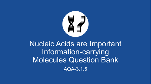 AQA AS Level Biology-Nucleic Acids are Important Information-carrying Molecules Question Bank