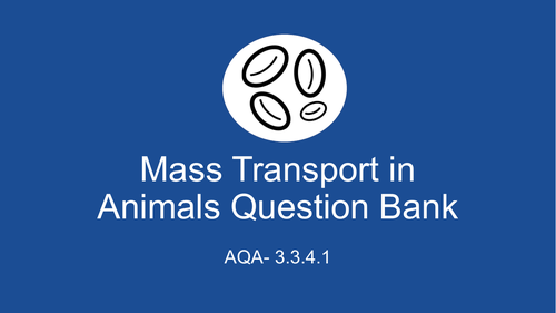 AQA AS Biology- Mass Transport in Animals Question Bank (3.3.4.1)