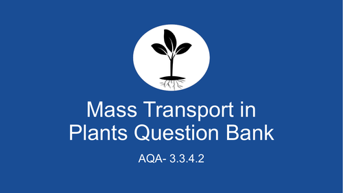 AQA AS Biology- Mass Transport in Plants Question Bank AQA (3.3.4.2)