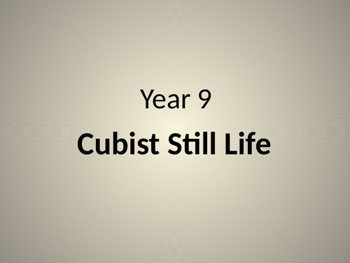 Year 9 Unit - Cubist Still Life