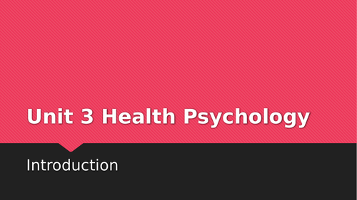 BTEC Applied Psychology Unit 3 Health Psychology Introduction