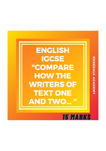 (Compare & Contrast) IGCSE English Language B "Compare How The Writers Convey Their Ideas.." 15marks
