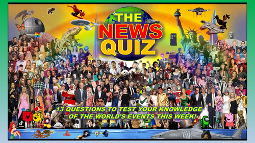 The News Quiz 10th - 17th January 2022 Form Tutor Time Current Affairs